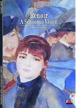 Renoir: A Sensuous Vision - Anne Distel