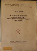 Węgierska polityka narodowościowa przed wybuchem powstania 1848 roku - Wacław Felczak