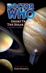 Short Trips: Solar System - Gary Russell, Andy Russell, Alison Lawson, Craig Hinton, Richard Dinnick, Dale Smith, Eddie Robson, Stuart Manning, Jim Mortimore, Trevor Baxendale, Andy Frankham-Allen