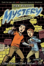 Max Finder Mystery Collected Casebook Volume 3 - Liam O'Donnell, Michael Cho