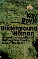The Underground Woman - Kay Boyle