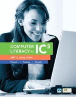 Computer Literacy for Ic3 Unit 3: Living Online - John M. Preston, Sally Preston, Robert L. Ferrett