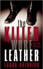 The Killer Wore Leather: A Mystery - Laura Antoniou