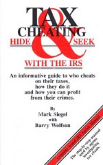 Tax cheating: Hide & seek with the IRS - Mark Siegel