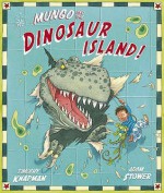 Mungo And The Dinosaur Island - Timothy Knapman