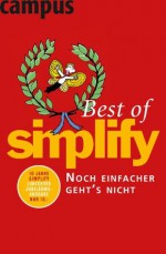 Best of Simplify: Noch einfacher geht's nicht (German Edition) - Werner Tiki Küstenmacher, Lothar J. Seiwert, Dagmar von Cramm, Marion Küstenmacher