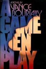 A Game Men Play - Vance Bourjaily