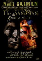 The Sandman: Endless Nights - Bill Sienkiewicz, P. Craig Russell, Glenn Fabry, Frank Quitely, Miguelanxo Prado, Barron Storey, Chris Chuckry, Milo Manara, Neil Gaiman