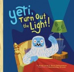 Yeti, Turn Out the Light! - Greg Long, Chris Edmundson, Wednesday Kirwan