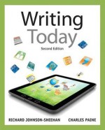 Writing Today with NEW MyCompLab with eText -- Access Card Package (2nd Edition) - Richard Johnson-Sheehan, Charles Paine