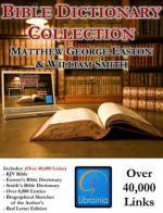 Bible Dictionary Collection - Deluxe Study Edition (KJV Bible, Smith's Bible Dictionary, Easton's Bible Dictionary, over 40,000 Links) - William Smith, Matthew Easton, Librainia, Packard Technologies