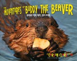 The Adventures of Buddy the Beaver: Buddy Explores the Pond - Carson Clark, Jim Clark