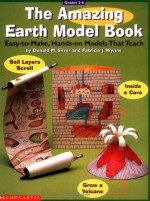 The Amazing earth model book : easy-to-make, hands-on models that teach - Donald M. Silver
