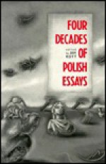 Four Decades of Polish Essays - Jan Kott