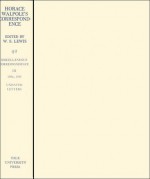 The Yale Editions of Horace Walpole's Correspondence, Volume 42: Miscellaneous Correspondence, Volume III, 1782-1797, Undated Letters - Horace Walpole, W.S. Lewis, Edwine M. Martz, Ruth K. McClure