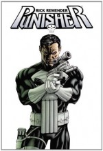 Punisher by Rick Remender Omnibus - John Romita Jr., Jefte Palo, Tan Eng Huat, Jerome Opeña, Marjorie M. Liu, Rick Remender, Tony Moore, Daniel Way