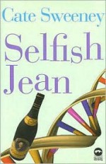 Selfish Jean - cate sweeney, Robert Shaughnessy