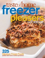 Taste of Home: Freezer Pleasers - Taste of Home, Janet Briggs