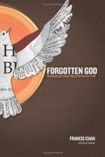 Forgotten God: Reversing Our Tragic Neglect of the Holy Spirit - Francis Chan, Danae Yankoski