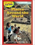 Places Around the World Level 10 (Early Readers from Time for Kids) - Dona Herweck Rice