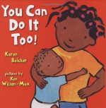 You Can Do It Too! - Karen Baicker, Ken Wilson-Max