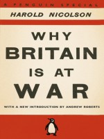 Why Britain is at War - Harold Nicolson, Andrew Roberts