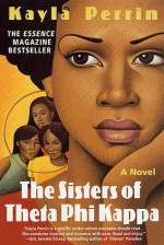 The Sisters of Theta Phi Kappa: A Novel - Kayla Perrin