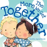 The More We Get Together - Caroline Jayne Church