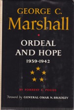 George C. Marshall: Ordeal and Hope: 1939-1942 - Forrest C. Pogue