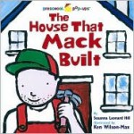 The House That Mack Built - Susanna Leonard Hill, Ken Wilson-Max