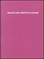 Health and Lifestyle Change - Elin C. Danien, Kathleen Ryan, Joan Schall, Mary Hediger