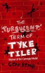 The Turbulent Term of Tyke Tiler - Gene Kemp