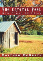 The Crystal Pool:New Found Abilities - Matthew McGrath