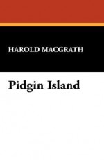 Pidgin Island - Harold MacGrath