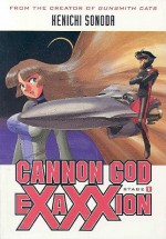 Cannon God Exaxxion Stage 1 - Kenichi Sonoda, Dana Lewis, Adam Warren