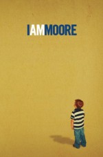 I Am Moore - Michael Moore