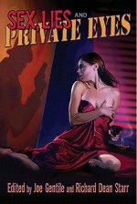 Sex, Lies and Private Eyes - Joe Gentile, Richard Dean Starr, Steven Grant, C.J. Henderson, Christine Matthews, Rafael Nieves, Gary Phillips, Adi Tantimedh, David Tischman, Max Allan Collins, Loren D. Estleman, Stuart M. Kaminsky, John Lutz, Robert J. Randisi, Barbara Collins, Mike W. Barr, Mike Bul