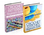 (2 Book Bundle) "Crochet Stitches Beginners Guide" & "Beginners Guide To Crochet Patterns" - Emily Nelson