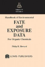 Handbook of Environmental Fate and Exposure Data for Organic Chemicals, Volume IV - Philip H. Howard