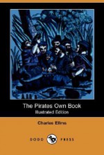 The Pirates Own Book (Illustrated Edition) (Dodo Press) - Charles Ellms