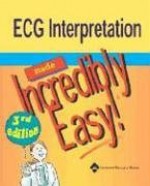 ECG Interpretation Made Incredibly Easy! - Springhouse, Carol Munson, Diane Labus, Brenna H. Mayer, Bot Roda, Lippincott Williams & Wilkins, Springhouse