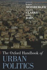 The Oxford Handbook of Urban Politics - Karen Mossberger, Susan Clarke, Peter John