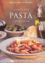 Complete Pasta Cookbook - Williams-Sonoma