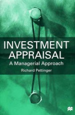 Investment Appraisal: A Managerial Approach - Richard Pettinger