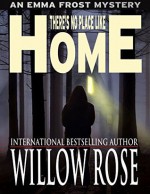 There's no place like HOME - Willow Rose
