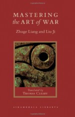 Mastering the Art of War (Shambhala Library) - Liang Zhuge, Liu Ji, Thomas Cleary