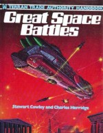 Great Space Battles - Stewart Cowley, Charles Herridge