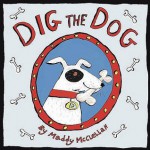 Dig The Dog - Alison Maloney, Maddy McClellan