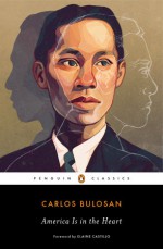America Is in the Heart - Carlos Bulosan, Elaine Castillo