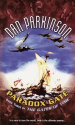 Paradox Gate (The Gates of Time, #3) - Dan Parkinson